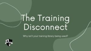 The Training Disconnect: Why Isn't Your Learning Library Getting Used?